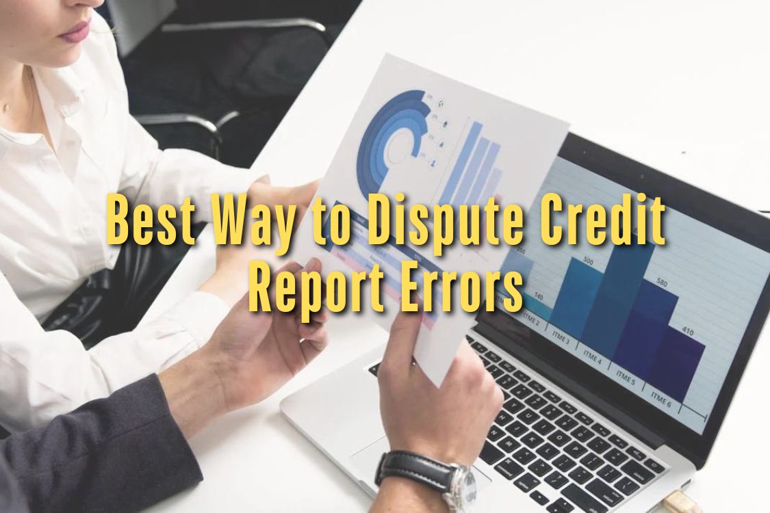 Best Way to Dispute Credit Report Errors