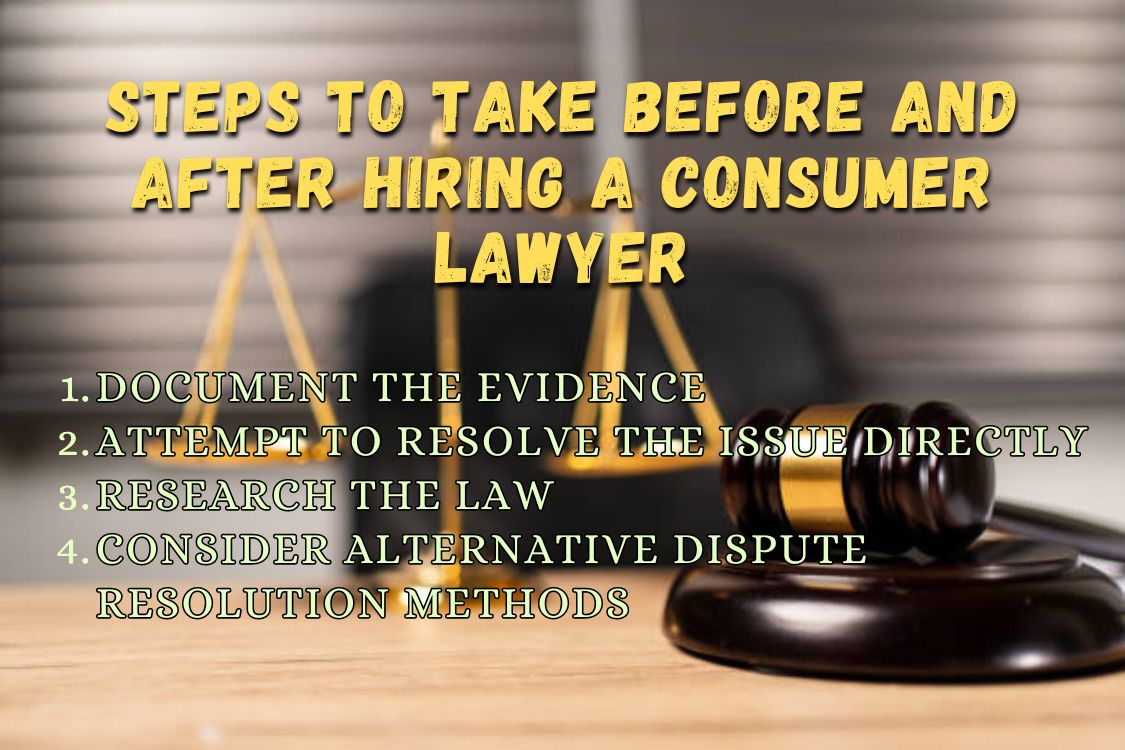 Steps to Take Before and After Hiring a Consumer Lawyer