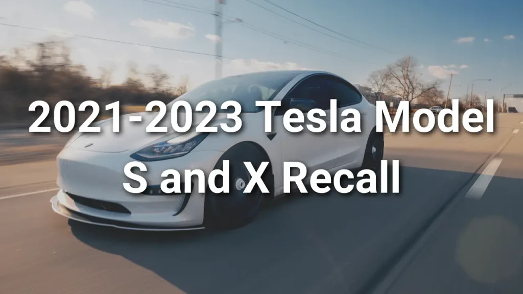 2021-2023 Tesla Model S and X Recall