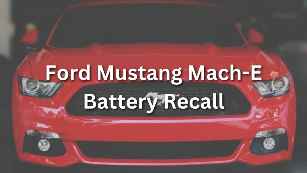 ford mustang mach-e battery recall