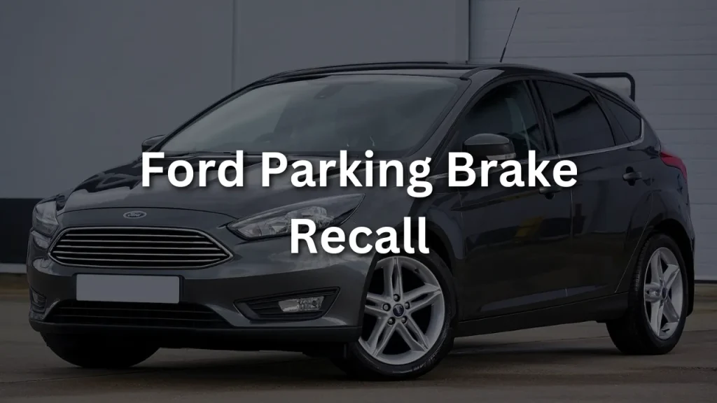 Ford Parking Brake Recall