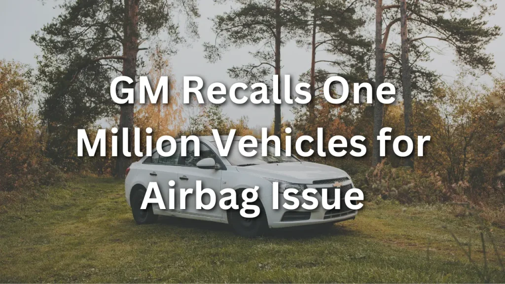 GM recalls one million vehicles for airbag issue