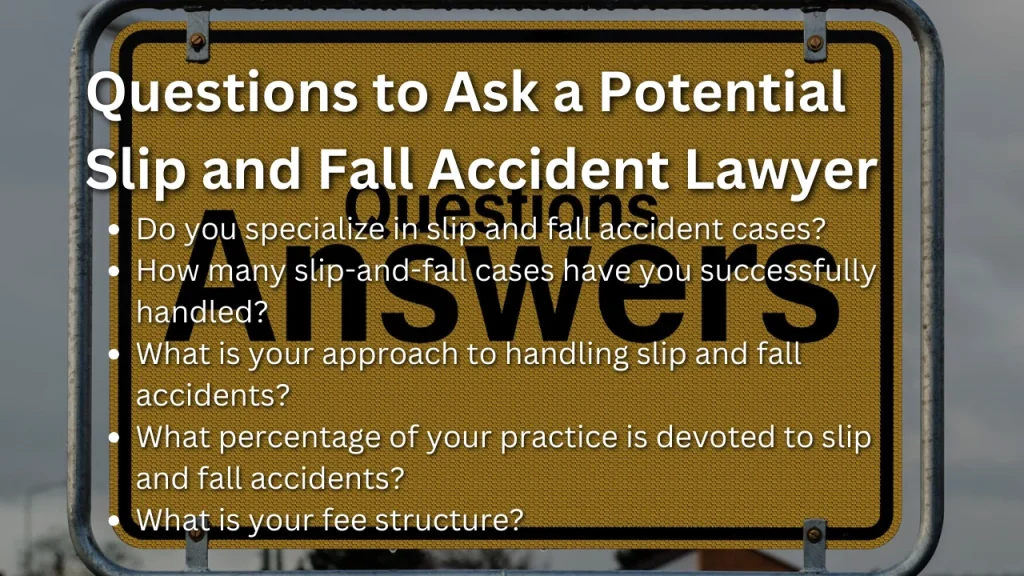 questions to ask a potential slip and fall accident lawyer