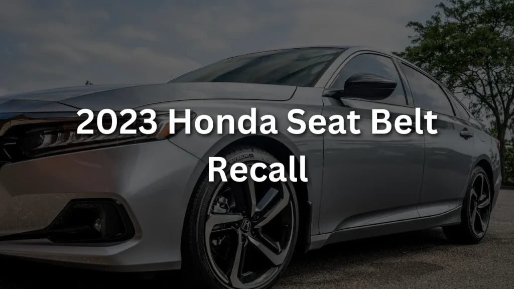 2023 Honda Seat Belt Recall
