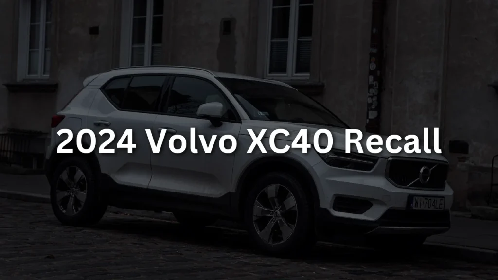 2024 Volvo XC40 Recall