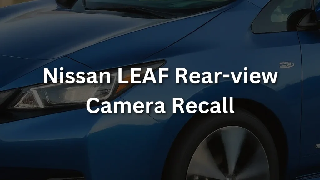 Nissan LEAF Rear-view Camera Recall