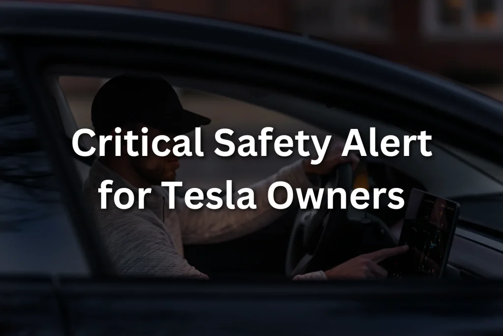 critical safety alert for tesla owners