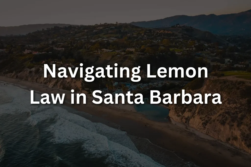 Navigating Lemon Law in Santa Barbara