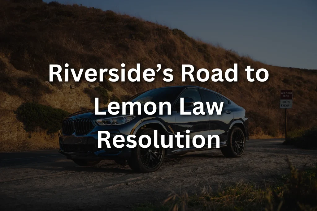 Riverside’s Road to Lemon Law Resolution