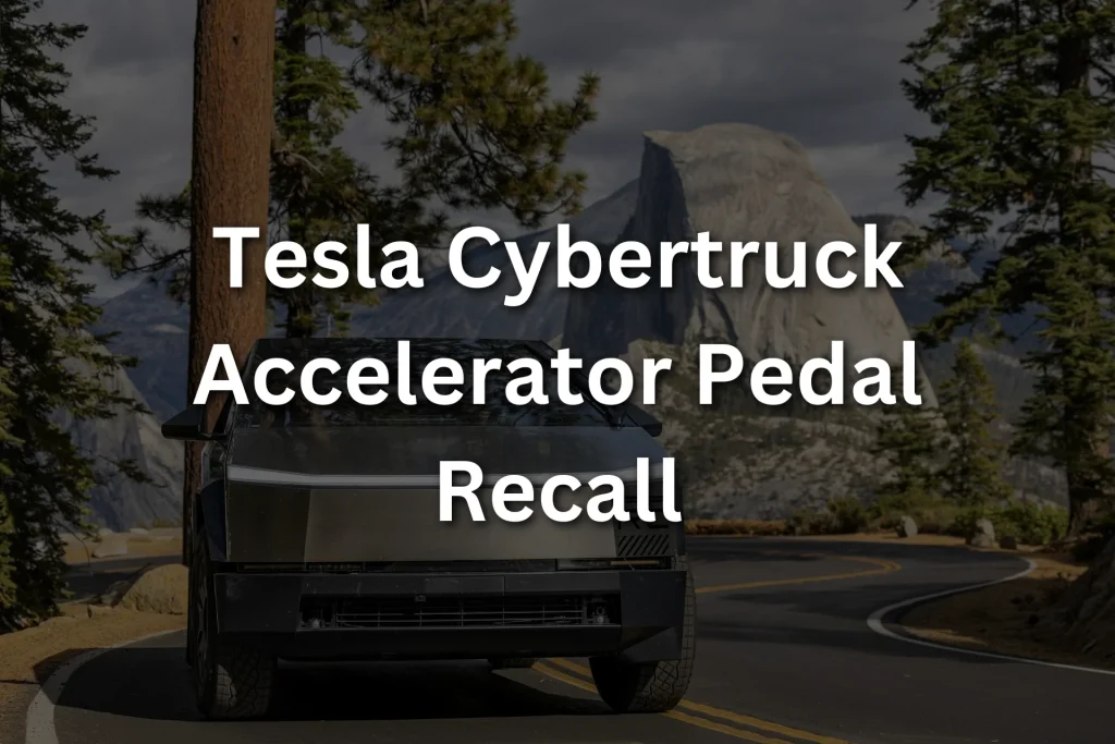 Tesla Cybertruck Accelerator Pedal Recall