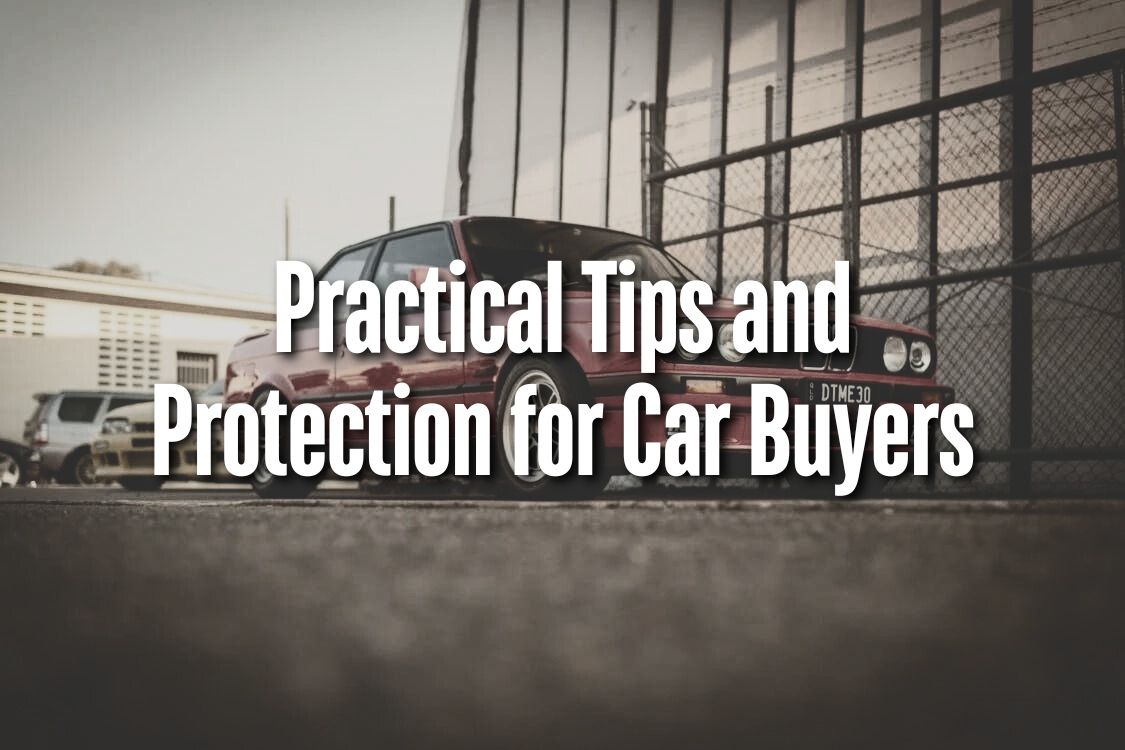 Practical Tips and Protection for Car Buyers