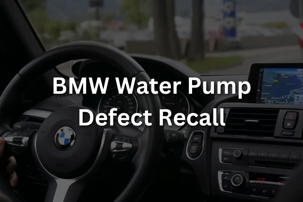 BMW Recalls Over 720,000 Vehicles Due to Water Pump Defect