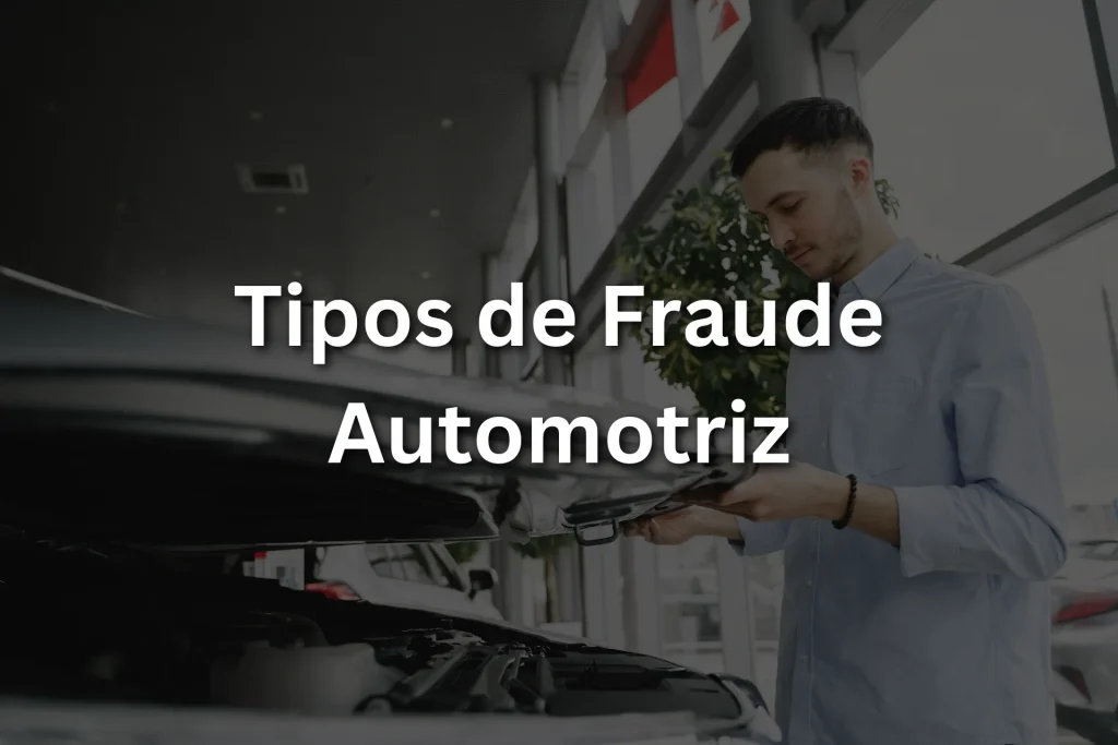 tipos de fraude automotriz